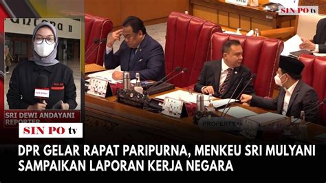 Dpr Gelar Rapat Paripurna Menkeu Sri Mulyani Sampaikan Laporan Kerja