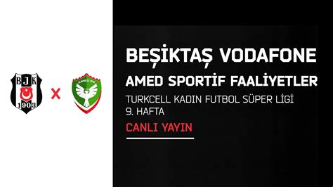 Be Ikta Vodafone Amed Sk Turkcell Kad N Futbol S Per Ligi Hafta