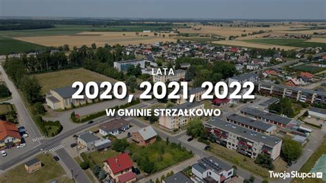 Podsumowanie lat 2020 2021 2022 w Gminie Strzałkowo TwojaSłupca pl