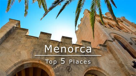 Top 5 Most Beautiful Places In Menorca Youtube