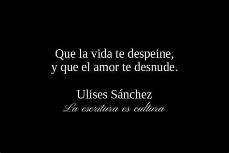 Que La Vida Te Despeine Y Que El Amor Te Desnude