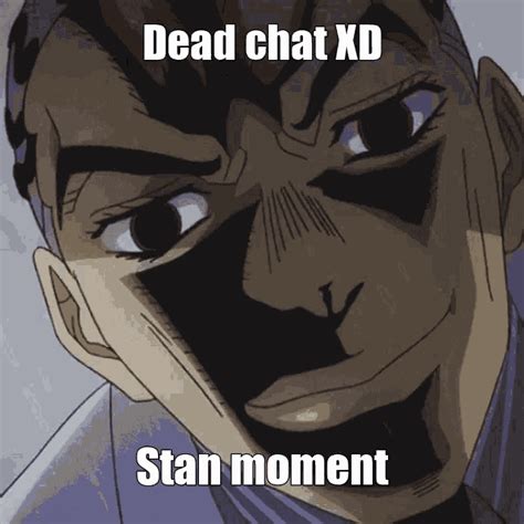 Dead Chat Stan Moment  Dead Chat Stan Moment Jojo Discover And Share S