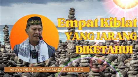 Ngaji Bareng Buya Rusfi Empat Kiblat Yang Jarang Diketahui Youtube