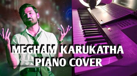 Megham Karukatha Piano Cover Thiruchitrambalam Dhanush Anirudh