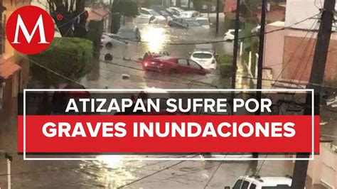 Fuertes Lluvias Dejan Bajo El Agua A Atizapán De Zaragoza Y Naucalpan