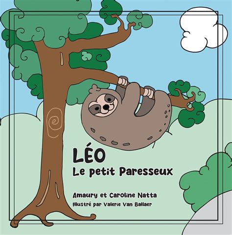 L O Le Petit Paresseux Natta Amaury Natta Caroline Amazon Fr Livres