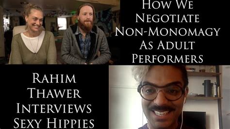 How We Negotiate Non Monogamy As Adult Performers Interview W R