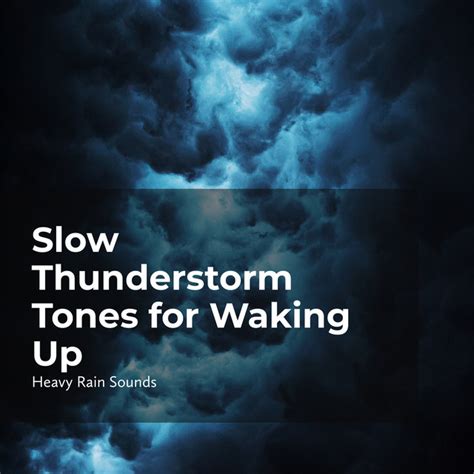 Slow Thunderstorm Tones For Waking Up Album By Rain Shower Spa Spotify