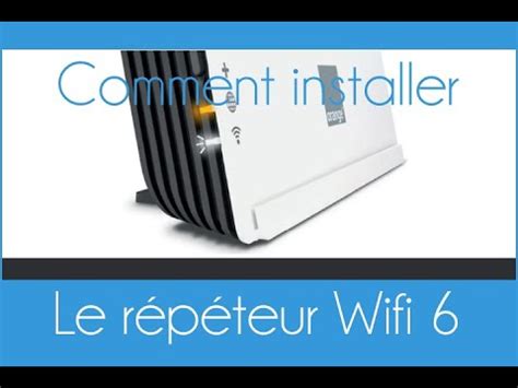 Comment Installer Le R P Teur Wifi D Orange Youtube