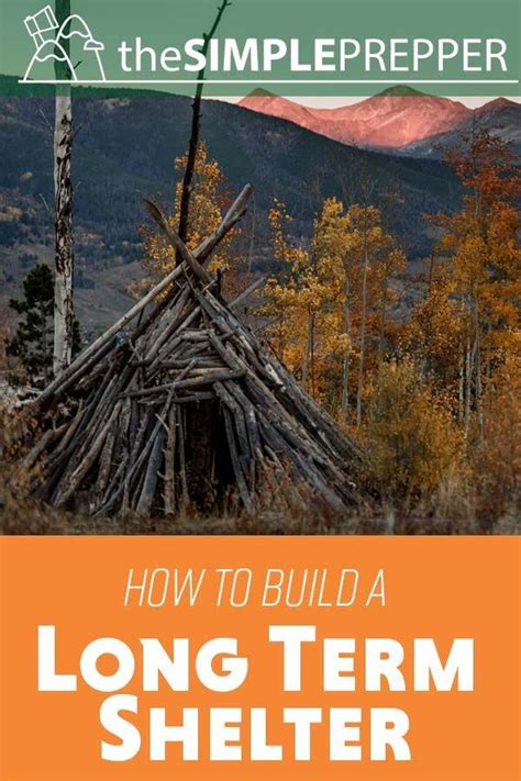 How To Build A Long Term Survival Shelter Emergency Preparedness 101