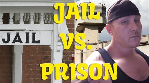 Jail Vs Prison What S The Difference Between Jail And Prison