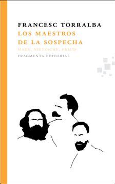 Libro Los Maestros De La Sospecha Marx Nietzsche Freud De Francesc