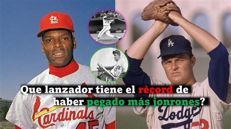 Mlb Los Pitchers Con Mas Home Run En La Historia De La Grandes Ligas