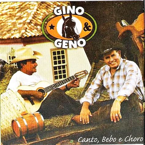 Gino Geno Canto Bebo E Choro Sertanejo Sua Música