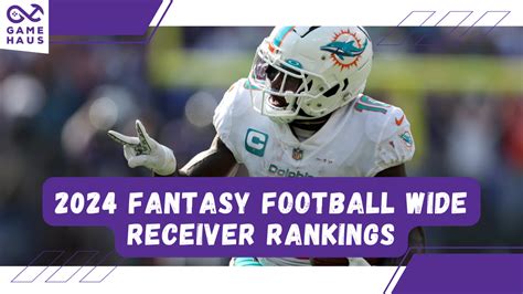 2024 Fantasy Football Wide Receiver Rankings