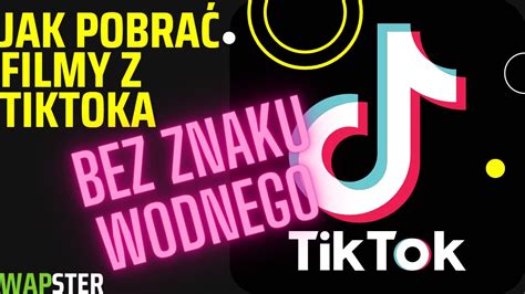 Pobieranie TikTok ów w wysokiej jakości bez znaku wodnego How to