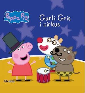 Få Peppa Pig Gurli Gris i cirkus af som Indbundet bog på dansk