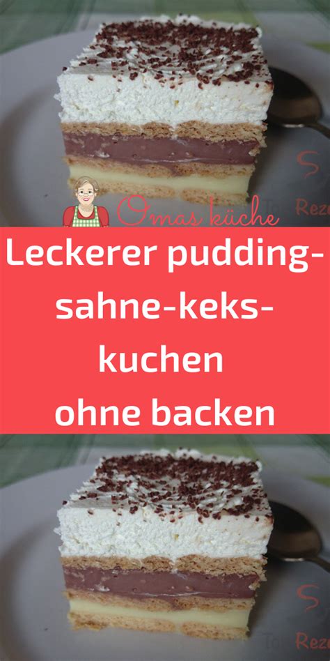 Leckerer Pudding Sahne Keks Kuchen Ohne Backen Pudding Desserts