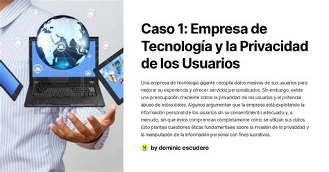 Caso 1 Empresa de Tecnología y la Privacidad de los Usuarios