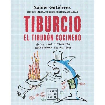 Tiburcio el tiburón cocinero Cocina sana y divertida para cocinar con