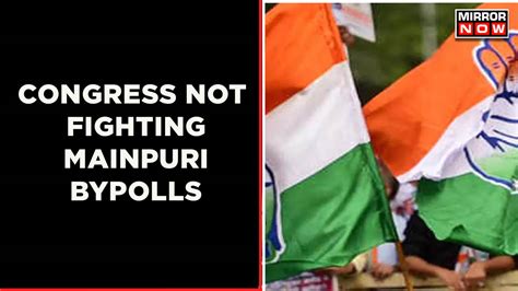 Congress Not To Fight The Mainpuri Bypolls Says A Tribute To Netaji