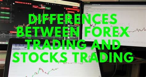 Differences Between Forex Trading And Stocks Trading