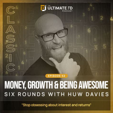 Ep52 Money Growth And Being Awesome Classic The Ultimate Fd Podcast