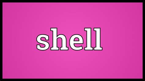 Shell Meaning Youtube