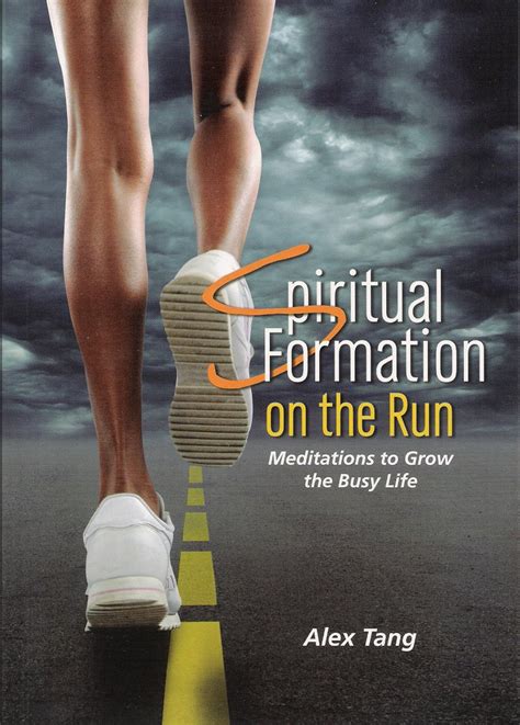 Spiritual Formation On The Run Kindle Edition By Tang Alex Religion And Spirituality Kindle