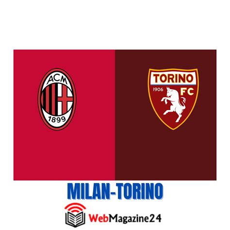 Dove Vedere Milan Torino Streaming Gratis Live E Diretta Tv Serie A