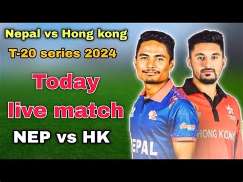 Nepal Vs Hong Kong T 20 Live Match 2024 Nepal Cricket Update Today NEP