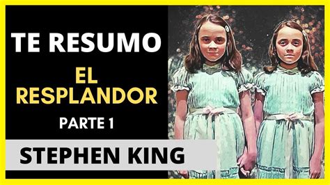 Te resumo El resplandor de Stephen King Libro explicación e historia