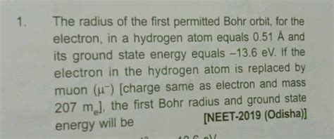 The radius of the first permitted Bohr orbit, the electron, in a ...