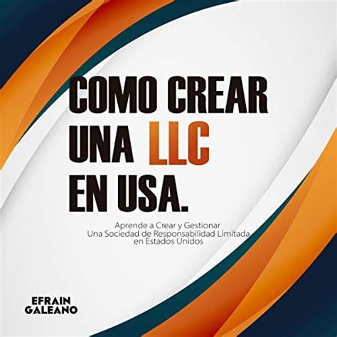 Como Crear Una Llc En Usa How To Create An Llc In The Usa Aprende