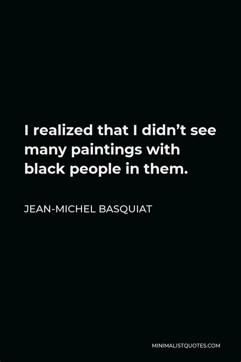 Jean-Michel Basquiat Quotes | Minimalist Quotes