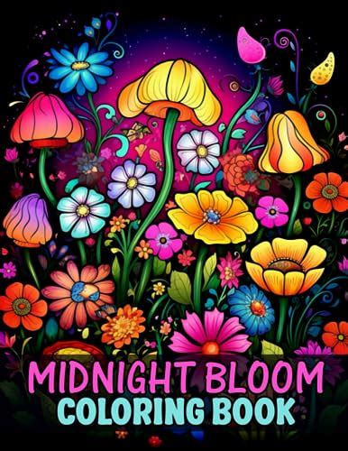 Midnight Bloom Coloring Book Beautiful Botanical Flowers Bouquets