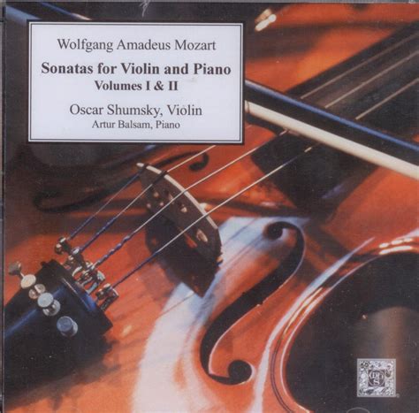 Wolfgang Amadeus Mozart Artur Balsam Oscar Shumsky Mozart Sonatas