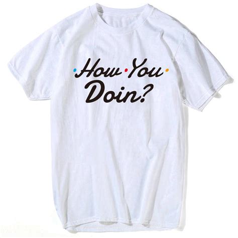 Buy T Shirt On T Shirt How You Doin Friends Tv Show Rock Tee Shirt