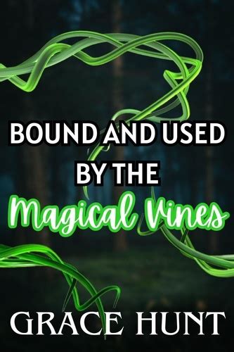 Bound And Used By The Magical Vines The Horny Forest Erotica Shorts