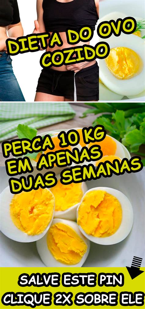 Dieta Do Ovo Cozido Perca 10 Kg Em Duas Semanas Dieta Dieta De Duas Semanas Dieta Para