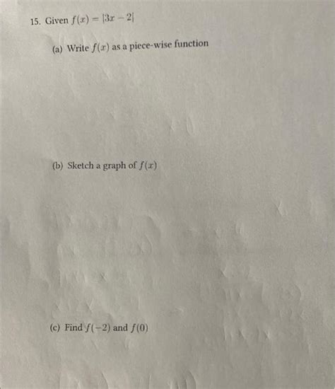 Solved Given Fx∣3x−2∣ A Write Fx As A Piece Wise