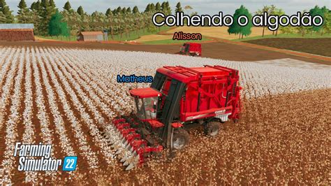 Desafios do Agro Ep 59 Vamos colher o algodão Farming Simulator