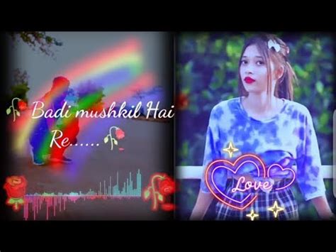 Badi Mushkil Hai Dil Ko Samjhana Status Video