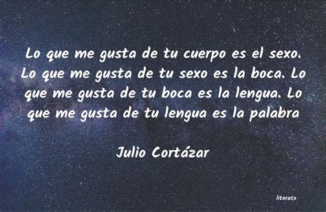 Julio CortÃzar Lo que me gusta de tu cuerpo e