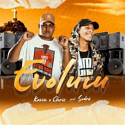 Mc Kevin O Chris Feat Sodr Letra De Evoluiu Musixmatch