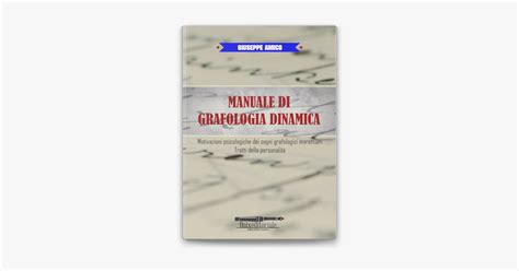 Manuale Di Grafologia Dinamica Motivazioni Psicologiche Dei Segni