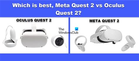 Meta Quest 2 vs Oculus Quest 2; Which is better?