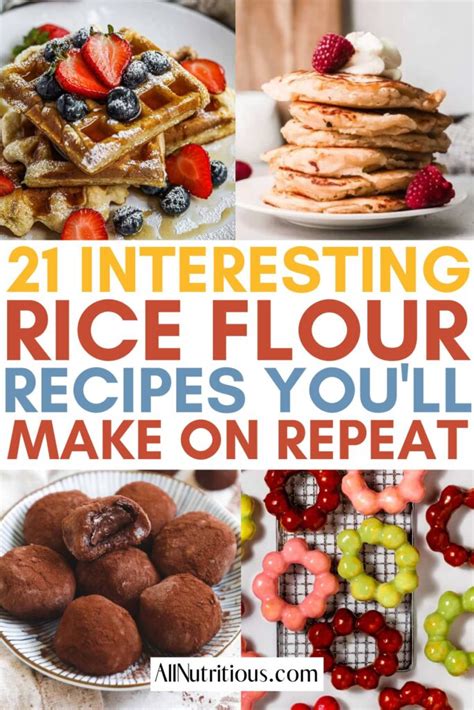 21 Best Rice Flour Recipes That are Easy to Make - All Nutritious