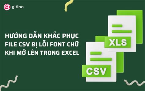 C Ch Kh C Ph C File Csv B L I Font Khi M Trong Excel