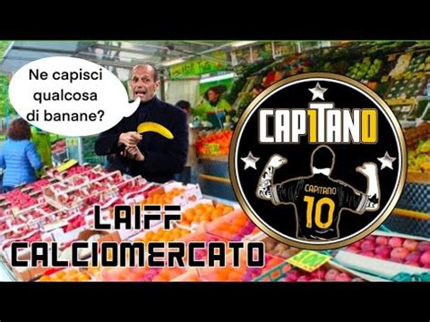 La Laifff Del Capitano Calciomercato Juventus Youtube